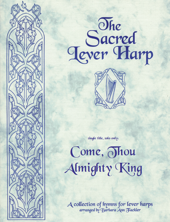 intermediate harp solo COME, THOU ALMIGHTY KING ARRANGED by Barbara Ann Fackler LEVER OR PEDAL HARP