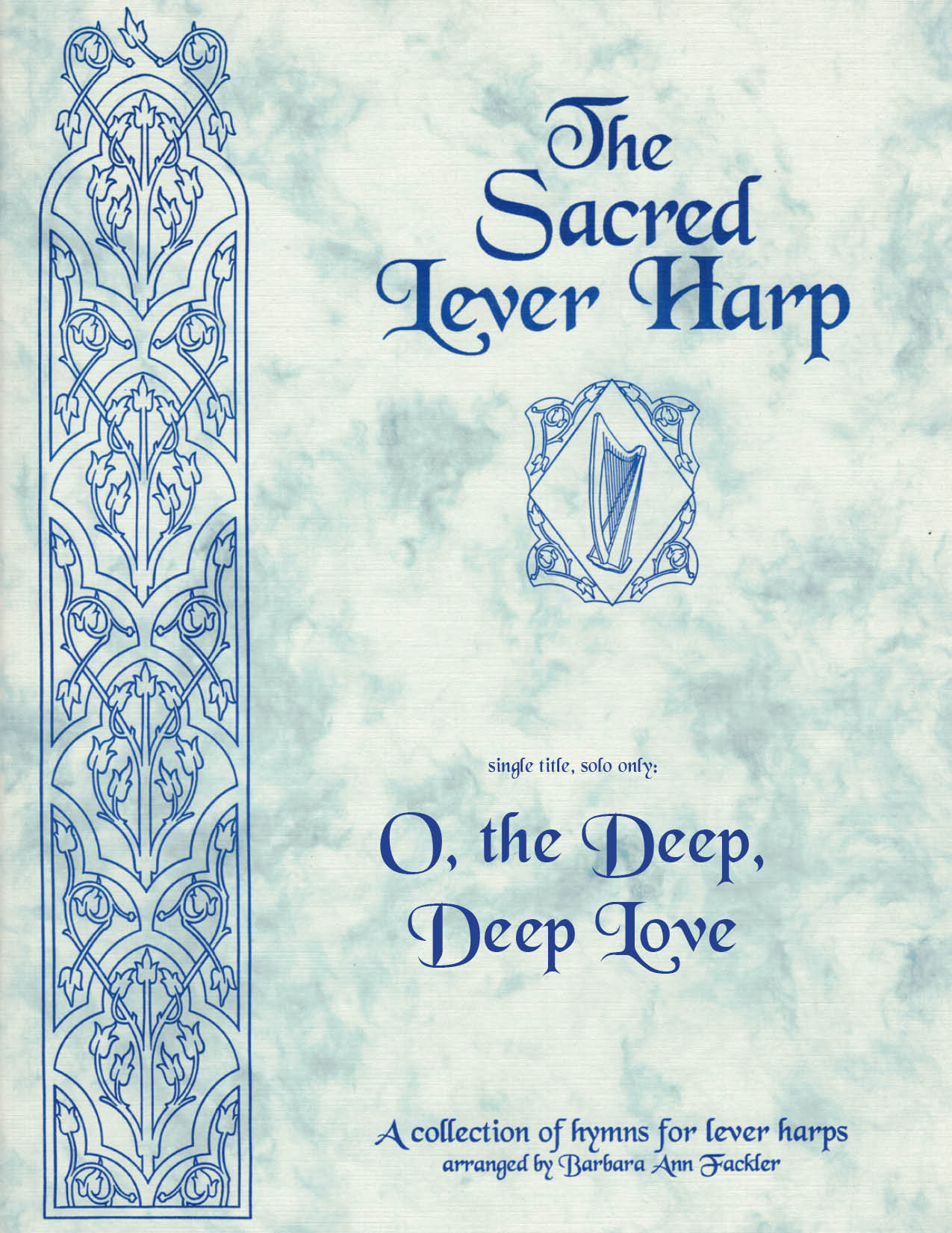 The Sacred Lever Harp, sacred solos for lever harp by Barbara Ann Fackler, O, THE DEEP, DEEP LOVE 
