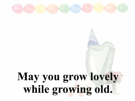 Happy Birthday video card: grow lovely growing old: harp music