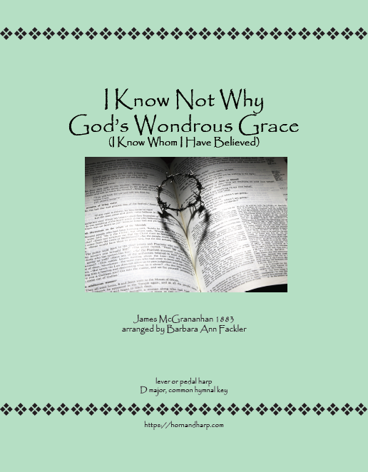 harp sheet music for the hymn I Know Whom I Have Believed, I Know Not Why God's Wondrous Grace
